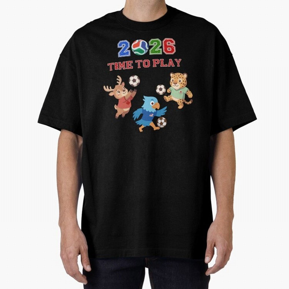 Soccer Mascots 2026 USA Mexico Canada Time To Play Oversized T-Shirt Feel FIFA World Cup 2026 Group Stage Spirit, Built around Spain, Messi, Neymar and Mbappe, Stadium Chants, National Pride, Trophy Dreams and Unforgettable Football Memories;