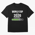 World Cup 2026 Loading Funny Football Shirt Soccer Fan Gift Oversized T-Shirt Mark FIFA World Cup 2026 Group Stage Driven by Neymar, Haaland and Cristiano Ronaldo, Portugal Energy, Champion Mindset, Group Stage Buzz, Knockout Tension and Passionate