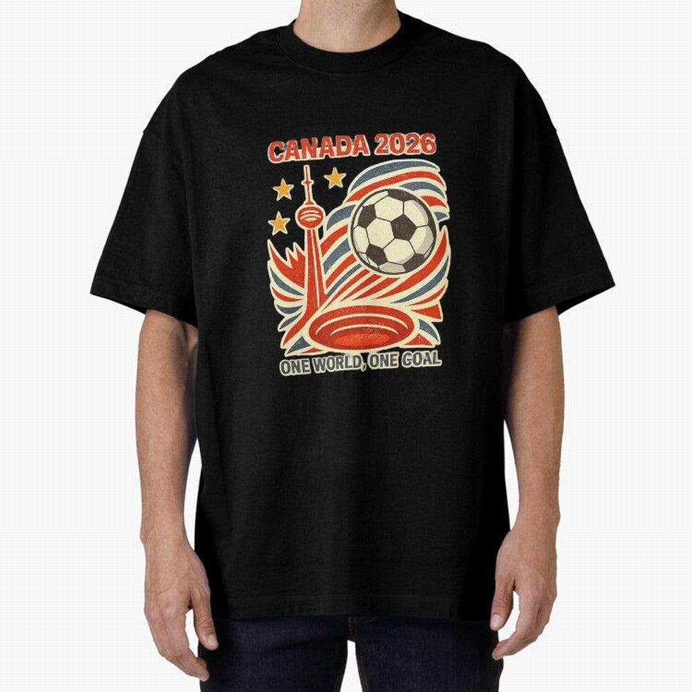 Canada 2026 ¨C One World One Goal Oversized T-Shirt Celebrate the Next Chapter of FIFA World Cup 2026 USA Canada Mexico with Neymar, France and Portugal Energy, Champion Mindset, Group Stage Buzz, Knockout Tension and Passionate Fan Culture; Made
