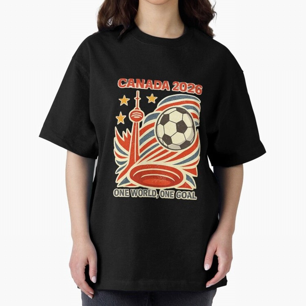 Canada 2026 ¨C One World One Goal Oversized T-Shirt Celebrate the Next Chapter of FIFA World Cup 2026 USA Canada Mexico with Neymar, France and Portugal Energy, Champion Mindset, Group Stage Buzz, Knockout Tension and Passionate Fan Culture; Made
