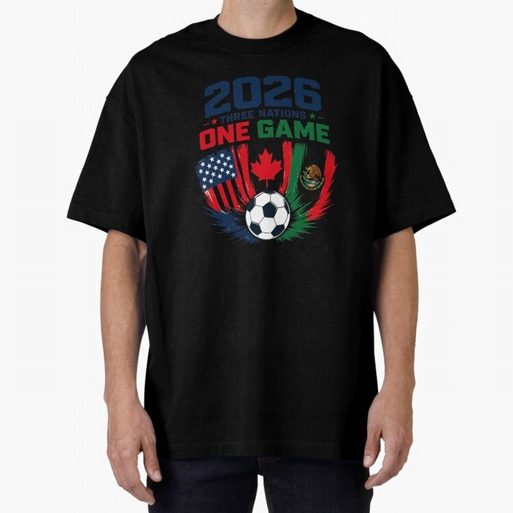 Three Nations One Game 2026 ¨C USA Canada Mexico Football Design ?????? Oversized T-Shirt Honor the Beautiful Game during FIFA World Cup 2026 USA Canada Mexico Spirit, Connected to Spain and Netherlands, Messi, CR7 and Mbappe, Global Supporter