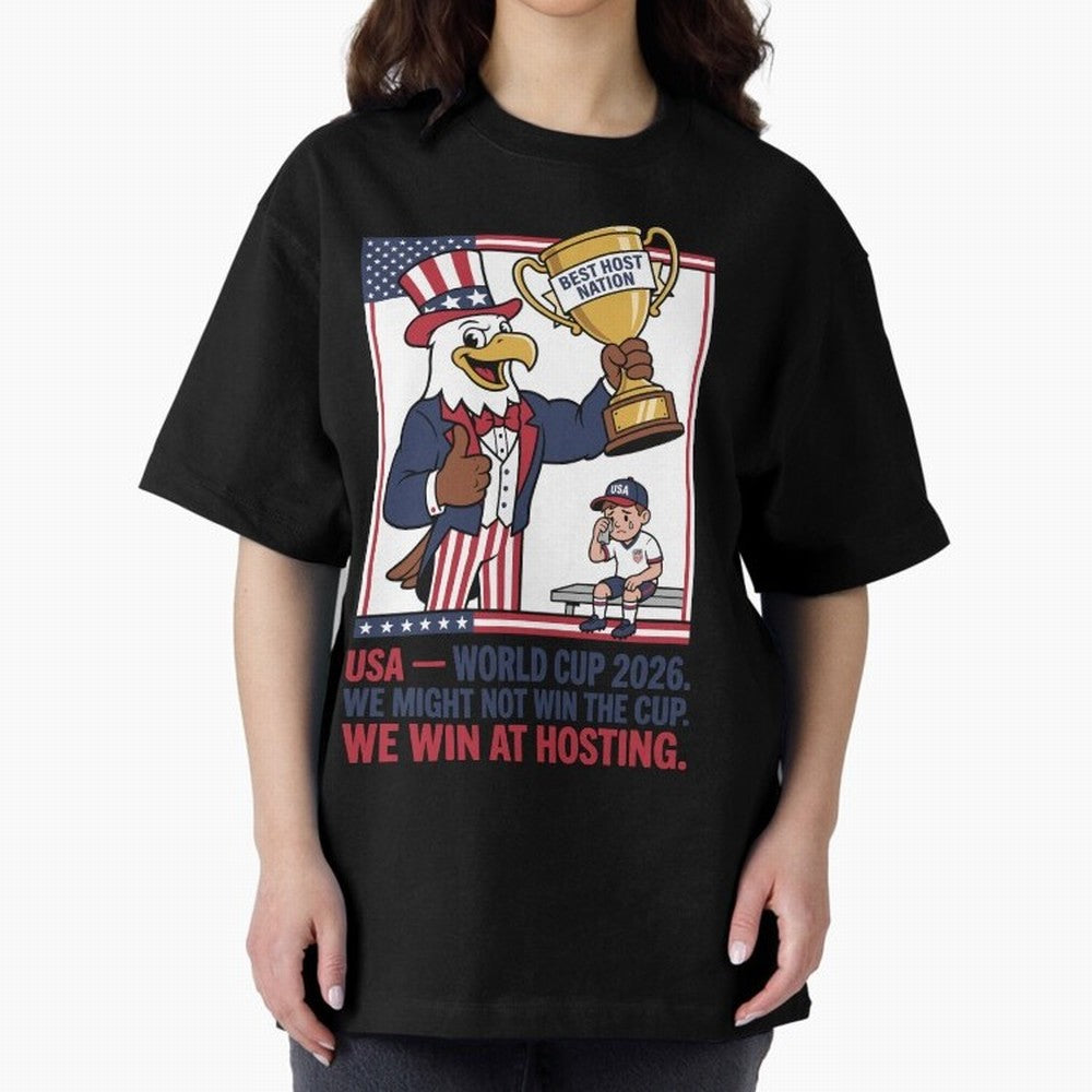 We Might Not Win the Cup We Win at Hosting V3 Oversized T-Shirt Experience the Global Stage of FIFA World Cup 2026 Spirit, Filled with Portugal, Spain and Germany, Neymar, Game Day Rituals, Football Legends, Country Pride and the Road to the Final;