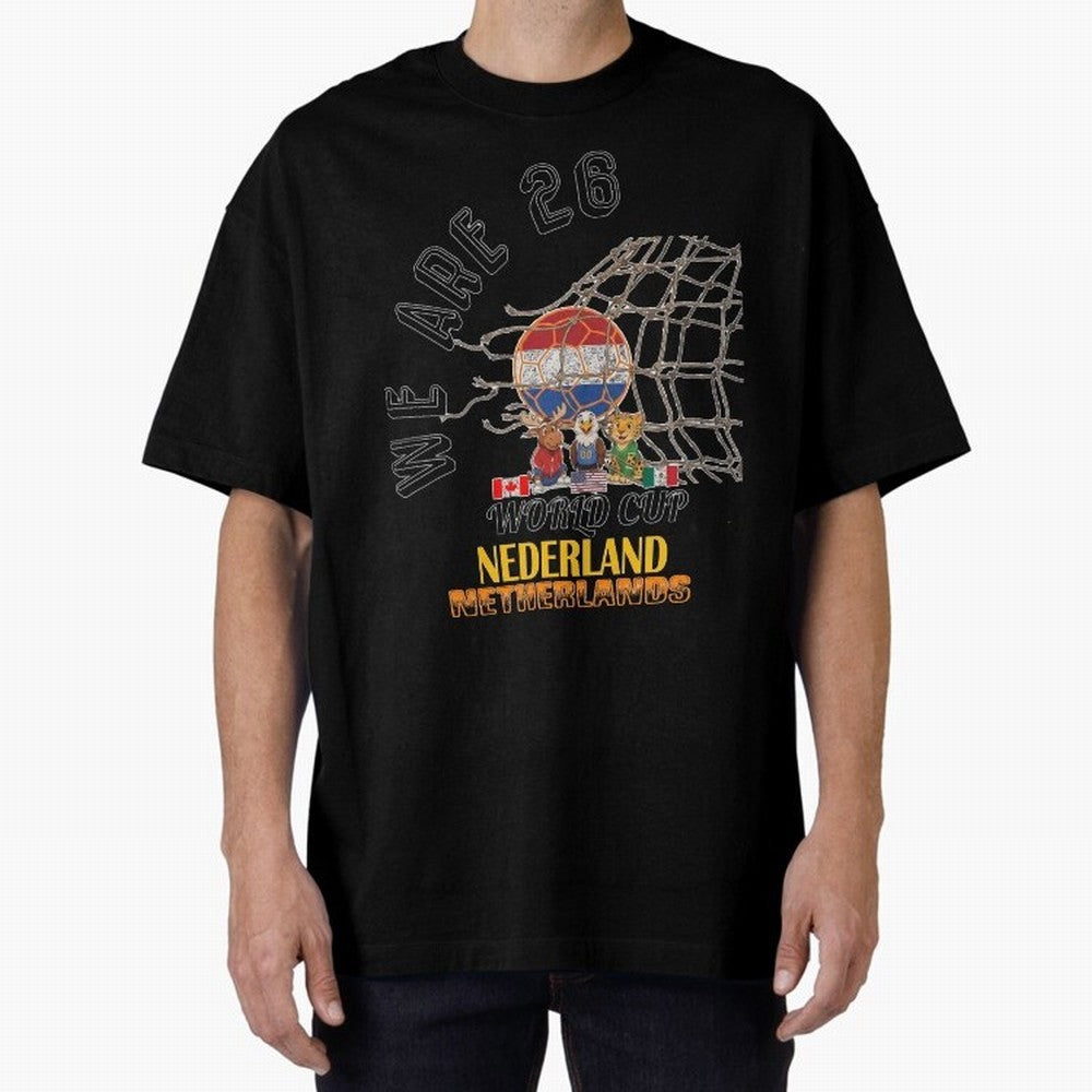 World cup 26 - Netherlands Oversized T-Shirt Build Global Football Passion for FIFA World Cup 2026 USA Canada Mexico, Highlighting Neymar, England, France and Netherlands, Fan Favorite Moments, National Team Passion, Big Match Drama and Soccer