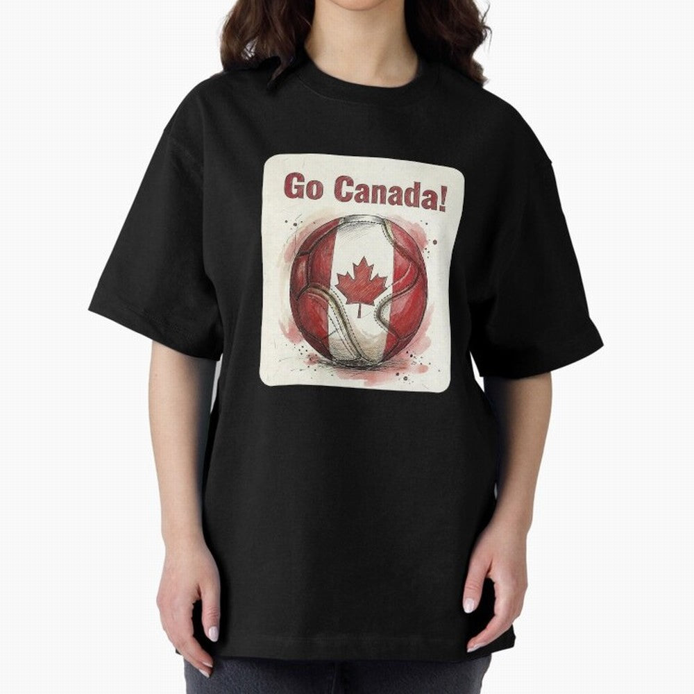 Go Canada Soccer Ball Flag | Canadian Football Fan Graphic Tee Oversized T-Shirt Fuel the Hype around Match Day Hype around FIFA World Cup 2026 Group Stage, Messi and Cristiano Ronaldo, France, Football Festival Excitement, Trophy Ambitions,