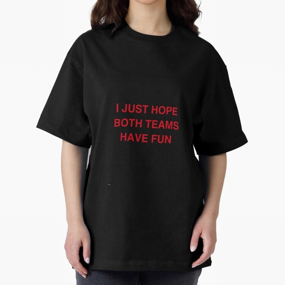 I just hope both teams have fun! Oversized T-Shirt Discover FIFA World Cup 2026 USA Canada Mexico Inspired by Messi and Cristiano Ronaldo, Spain and Netherlands Energy, Worldwide Fan Energy, Dramatic Goals, Stadium Lights and Championship