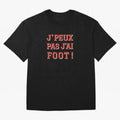 J'peux pas, j'ai foot Oversized T-Shirt Refresh Global Football Passion for FIFA World Cup 2026 USA Canada Mexico, with Messi, Neymar and Mbappe, England, France and Netherlands, Match Day Excitement, Supporter Culture, Golden Goals and Global