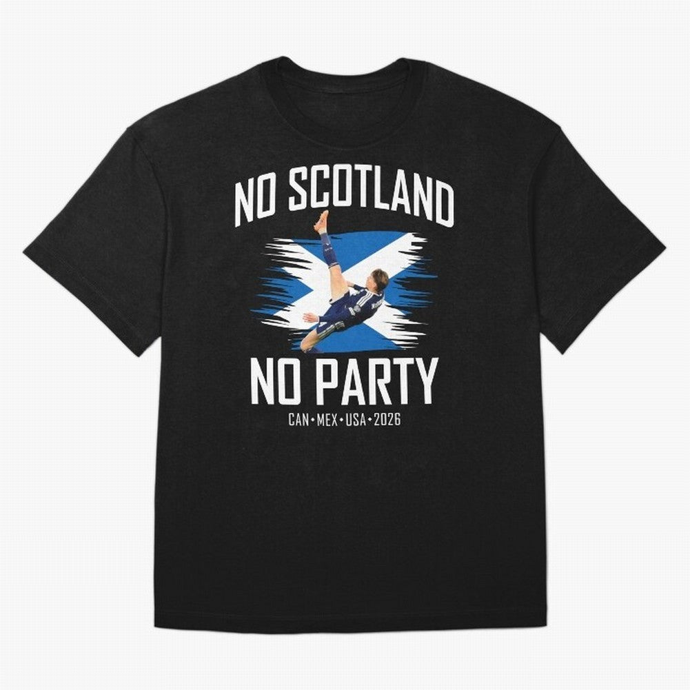 No Scotland No Party McTominay Oversized T-Shirt Make Game Day About Match Day Hype around FIFA World Cup 2026, Messi, France and Portugal, Football Festival Excitement, Trophy Ambitions, Country Rivalries and Star Player Buzz; Made for Collectors