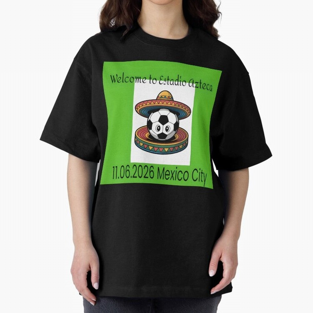 Welcome to Estadio Azteca Mexico City June 11, 2026 Oversized T-Shirt Follow the Final Road of FIFA World Cup 2026 for Fans of Mbappe and Argentina, France and Brazil, Bringing Sports Nostalgia, International Competition, Famous Players and