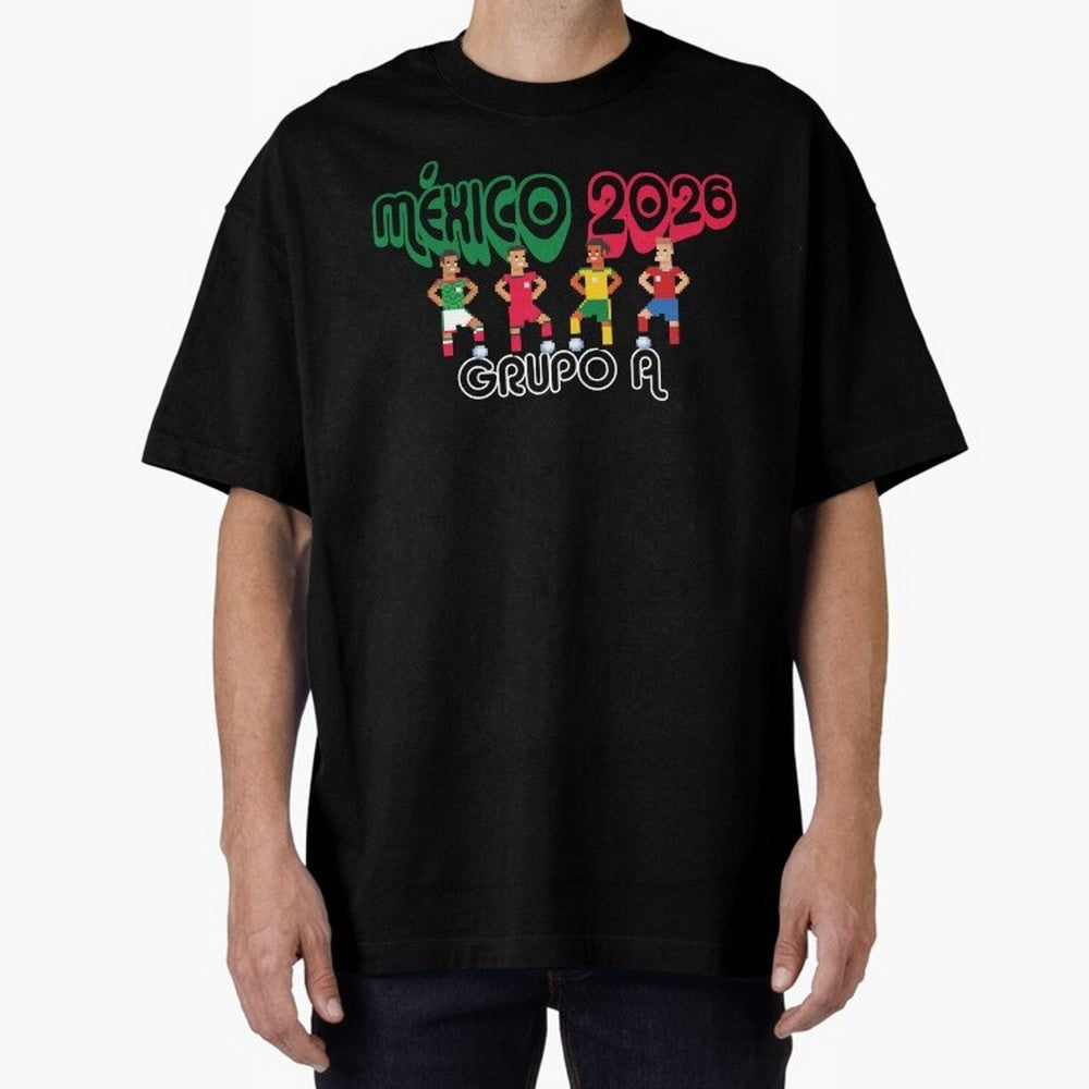 Mexico 2026 Group A Oversized T-Shirt Discover FIFA World Cup 2026 USA Canada Mexico Inspired by CR7 and Messi, England Energy, Stadium Memories, Football Loyalty, International Chants and Championship Tradition; Created for Match Day Parties,