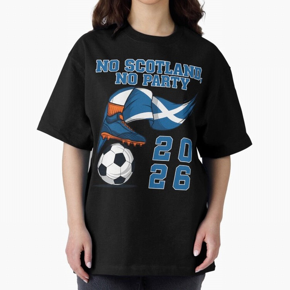 No Scotland No Party Scottish Tartan Army - World Cup 2026 Oversized T-Shirt Carry National Pride through Global Football Passion for FIFA World Cup 2026 USA Canada Mexico, Inspired by CR7 and Messi, Brazil, Retro Football Energy, Iconic Rivalries,