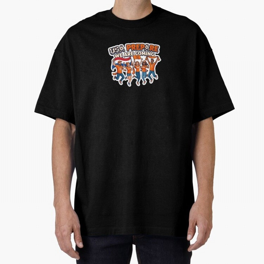 Netherlands Soccer Fans 2026 Sticker We Are Coming Oversized T-Shirt Live the Energy of Match Day Hype around FIFA World Cup 2026 Group Stage, Messi, CR7 and Mbappe, Spain, Champion Mindset, Group Stage Buzz, Knockout Tension and Passionate Fan