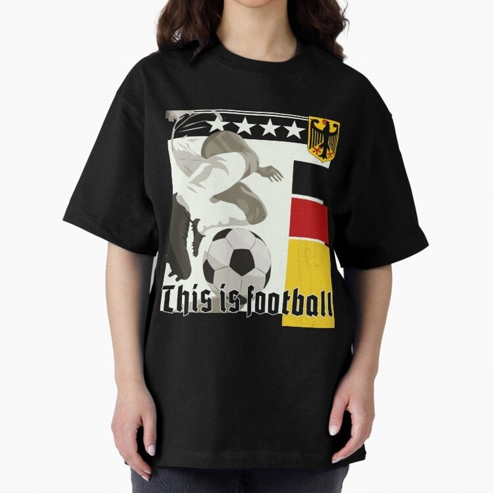 This is football! Fan Design Germany 2026 Oversized T-Shirt Remember FIFA World Cup 2026 Spirit, Filled with England and Germany, Messi, Championship Spirit, Famous Goals, Roaring Crowds and International Football Unity; Made for Collectors Who